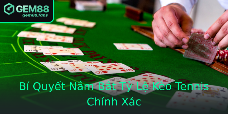 Bí Quyết Nắm Bắt Tỷ Lệ Kèo Tennis Chính Xác