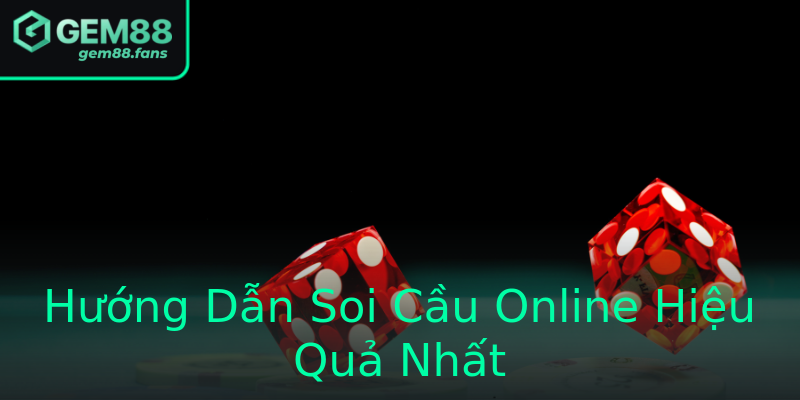 Hướng Dẫn Soi Cầu Online Hiệu Quả Nhất
